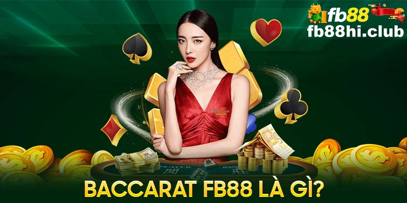 Baccarat FB88 là điểm đến quen thuộc của số đông người dùng tại Việt Nam