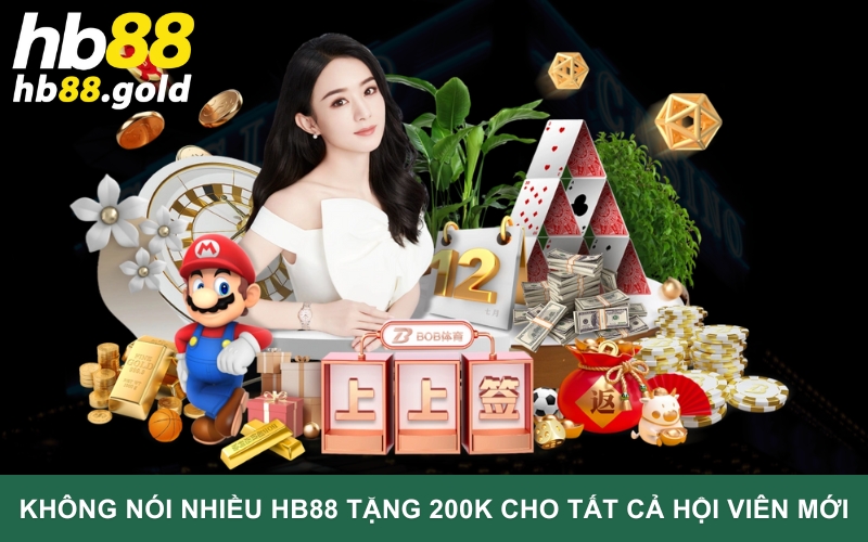 Không Nói Nhiều HB88 Tặng 200K Cho Tất Cả Hội Viên Mới