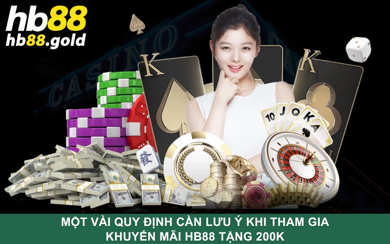 Một vài quy định cần lưu ý khi tham gia khuyến mãi HB88 tặng 200K